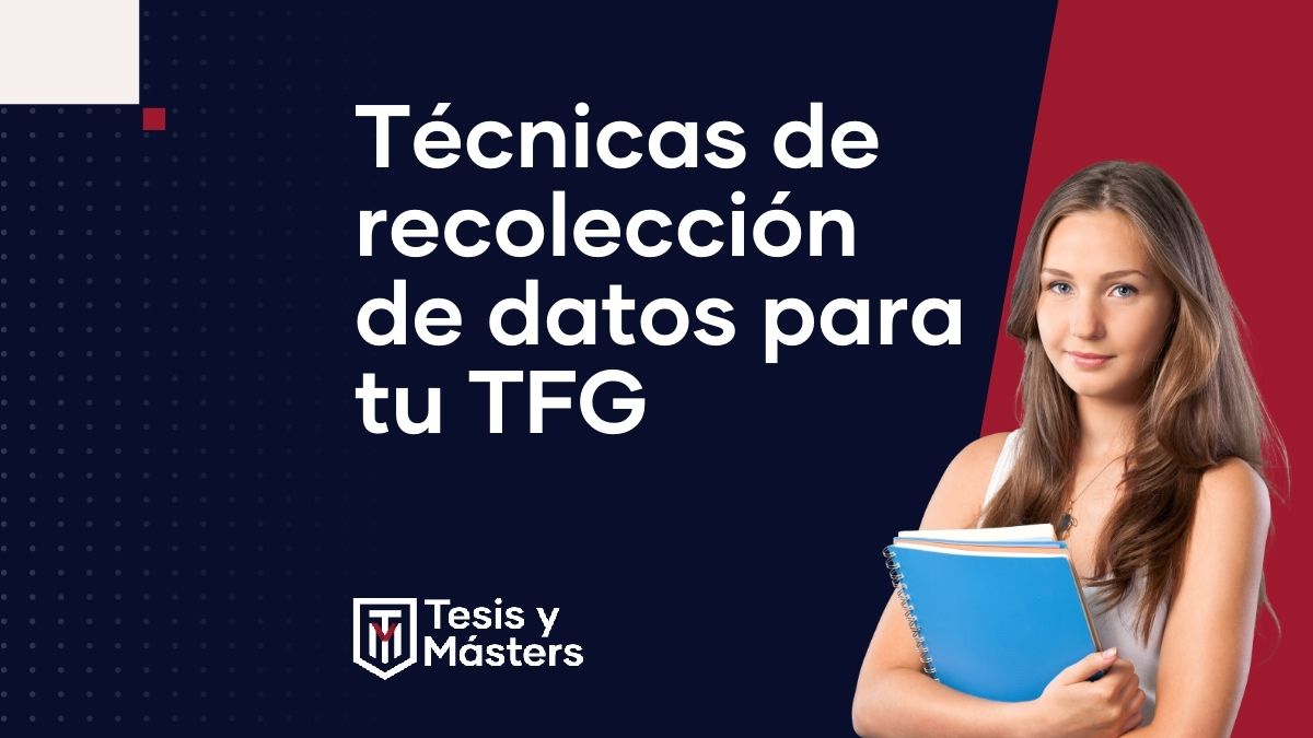 Técnicas de recolección de datos ideales para tu TFG